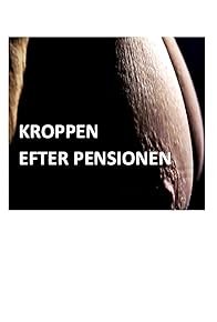KROPPEN efter pensionen