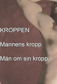 KROPPEN Mannen om sin Kropp